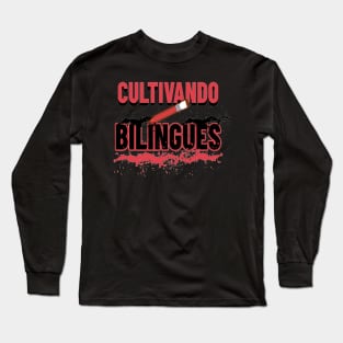 Cultivando Bilingues, Espagnol Teacher gift, Back to School, Happy Teacher Day Gift, Teacher Appreciation, Teach,Teacher Gift Long Sleeve T-Shirt